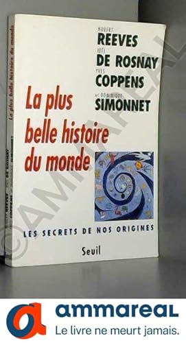 Image du vendeur pour La plus belle histoire du monde : les secrets de nos origines mis en vente par Ammareal