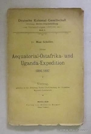 Meine Aequatorial-Ostafrika- und Uganda-Expedition 1896/1897. Vortrag. Berlin, Reimer, 1898. Mit ...