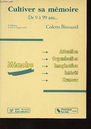 Image du vendeur pour Cultiver sa mmoire de 9  99 ans. Attention, organisation, imagination, intrt, humour. 2e dition mis en vente par Le-Livre