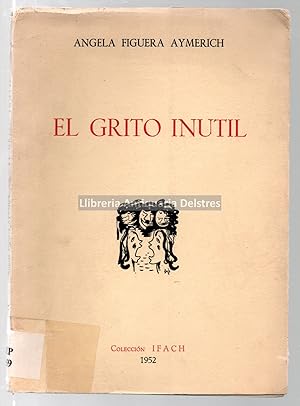 Seller image for El grito intil. for sale by Llibreria Antiquria Delstres