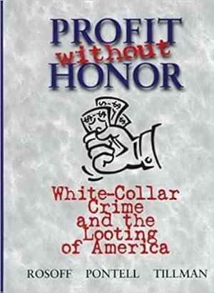 Image du vendeur pour Profit Without Honor: White Collar Crime and the Looting of America mis en vente par Bulk Book Warehouse