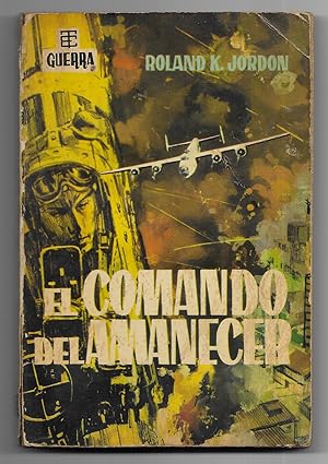 Comando del Amanecer, El. Best-Sellers de Guerra. nº 5