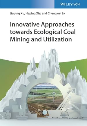 Image du vendeur pour Innovative Approaches Towards Ecological Coal Mining and Utilization mis en vente par GreatBookPrices