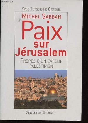 Seller image for Michel Sabbah. Paix sur Jrusalem. Propos d'un vque Palestinien for sale by Le-Livre