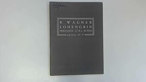 Seller image for Preludes to Acts 1 & 3 of Lohengrin. for sale by Goldstone Rare Books