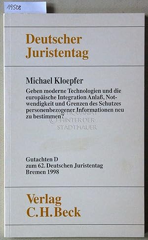 Bild des Verkufers fr Geben moderne Technologien und die europische Integration Anla, Notwendigkeit und Grenzen des Schutzes personenbezogener Informationen neu zu bestimmen? [= Gutachten D zum 62. Dt. Juristentag] Deutscher Juristentag e.V. zum Verkauf von Antiquariat hinter der Stadtmauer