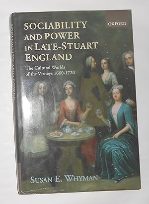 Imagen del vendedor de Sociability and Power in Late Stuart England: - the Cultural Worlds of the Verneys 1660-1720 (SIGNED COPY) a la venta por David Bunnett Books