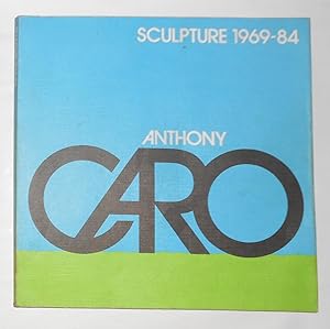 Seller image for Anthony Caro Sculpture 1969 - 84 (Serpentine Gallery, London, April 12 - May 28 1984 and touring) for sale by David Bunnett Books