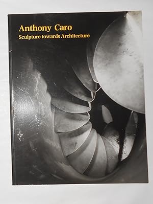 Immagine del venditore per Anthony Caro. - Sculpture Towards Architecture (Tate Gallery, London 16 October 1991 - 26 January 1992) venduto da David Bunnett Books