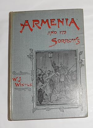 Seller image for Armenia and its Sorrows (2nd and best edition 1896) for sale by David Bunnett Books