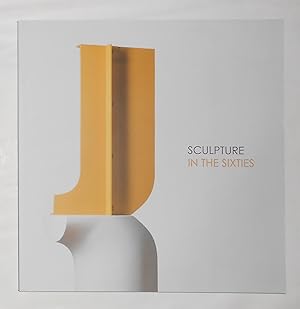 Imagen del vendedor de Sculpture in the Sixties (Gallery Pangolin, London 22 March - 6 May 2017) a la venta por David Bunnett Books
