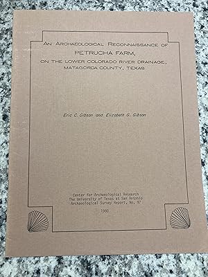 Immagine del venditore per An Archaeological Reconnaissance of Petrucha Farm on the Lower Colorado River Drainage, Matagorda County, Texas venduto da TribalBooks