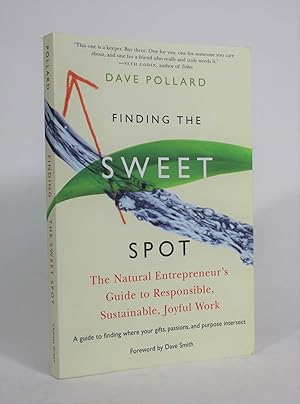 Bild des Verkufers fr Finding the Sweet Spot: The Natural Entrepreneur's Guide to Responsible, Sustainable, Joyful Work zum Verkauf von Minotavros Books,    ABAC    ILAB