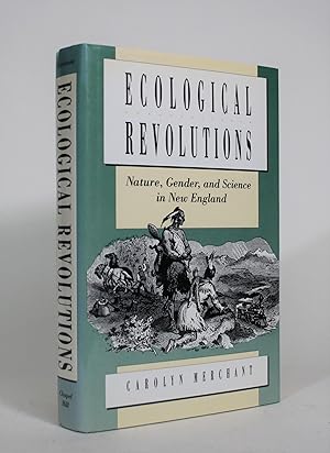 Ecological Revolutions: Nature, Gender, and Science in New England