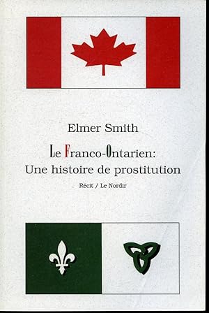 Seller image for Le Franco-Ontarien : Une histoire de prostitution for sale by Librairie Le Nord