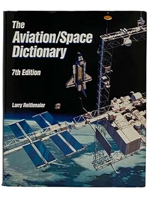 Seller image for The Aviation/Space Dictionary (Seventh Edition) for sale by Yesterday's Muse, ABAA, ILAB, IOBA