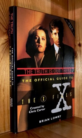 Seller image for The Truth Is Out There: 1st in the 'Official Guide To The X-Files' series of books for sale by bbs