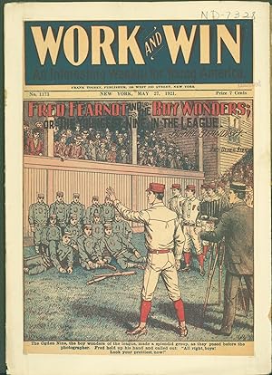 Seller image for Work and Win: An Interesting Weekly for Young America. No. 1173, May 21, 1921. Fred Fearnot and the Boy Wonders. or, The Youngest Nine in the League for sale by Eureka Books