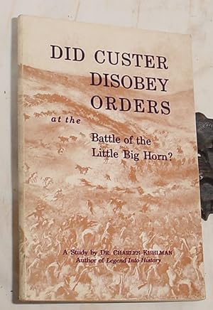 Imagen del vendedor de Did Custer Disobey Orders at the Battle of the Little Big Horn? a la venta por R Bryan Old Books