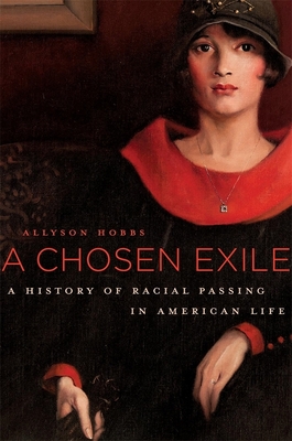 Immagine del venditore per A Chosen Exile: A History of Racial Passing in American Life (Paperback or Softback) venduto da BargainBookStores