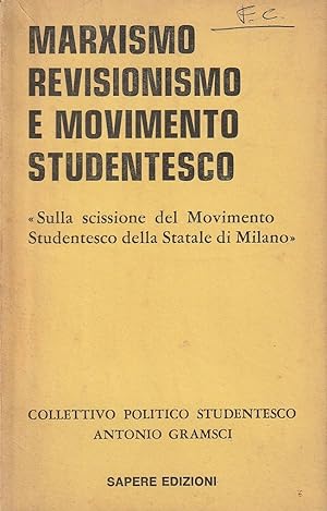 Immagine del venditore per Marxismo revisionismo e movimento studentesco. Sulla scissione del Movimento Studentesco della Statale di Milano venduto da LibriSenzaData