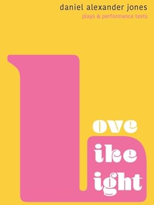 Imagen del vendedor de Love Like Light : Plays and Performance Texts a la venta por GreatBookPricesUK