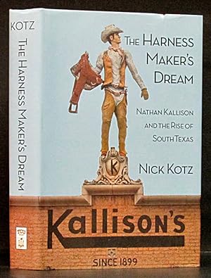 Bild des Verkufers fr Harness Maker's Dream: Nathan Kallison and the Rise of South Texas zum Verkauf von Schroeder's Book Haven