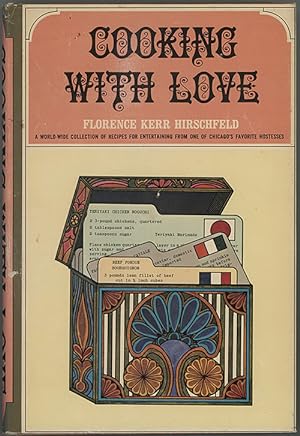 Seller image for Cooking With Love : A Worldwide Collection Of Recipes For EntertainingFrom One Of Chicago's Favorite Hostesses for sale by cookbookjj