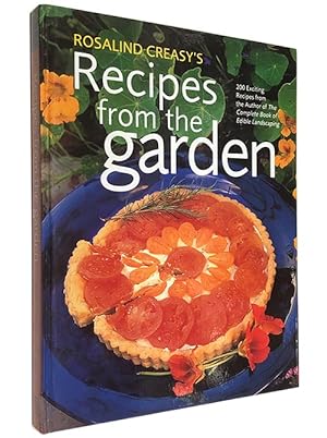Seller image for Rosalind Creasy's Recipes from the garden : 200 Exciting Recipes fromthe Author of The Complete Book of Edible Landscaping for sale by cookbookjj