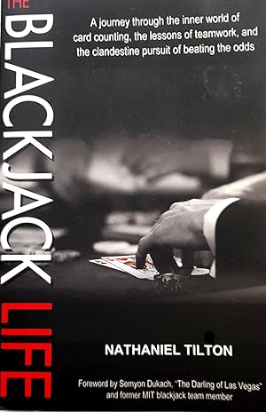 The Blackjack Life: A Journey through the inner world of card counting the lessons of teamwork, a...