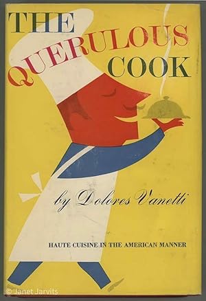Seller image for Querulous Cook : Haute Cuisine In The American Manner for sale by cookbookjj