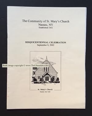 The Community of St. Mary's Church, Nassau, NY, Established 1852, Sesquicentennial Celebration, S...