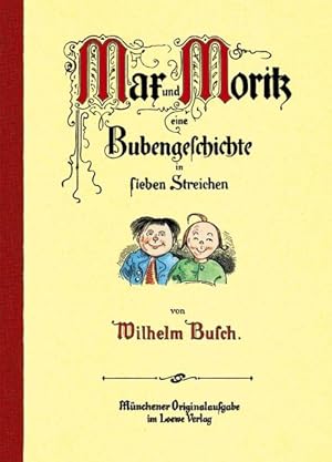 Bild des Verkufers fr Max und Moritz: Eine Bubengeschichte in sieben Streichen zum Verkauf von Gerald Wollermann