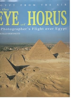 Bild des Verkufers fr In the Eye of Horus: A Photographer's Flight over Egypt. zum Verkauf von FIRENZELIBRI SRL