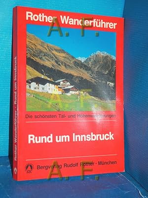 Bild des Verkufers fr Bergwanderungen rund um Innsbruck : Ausw.-Fhrer fr die verschiedenen Gebirgsgruppen, die Innsbruck umgeben: Karwendel, Stubaier Alpen u. Tuxer Voralpen. [Kt.-Skizzen: Gertrude u. Wilhelm J. Wagner] / Rother-Wanderfhrer zum Verkauf von Antiquarische Fundgrube e.U.