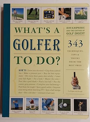 Bild des Verkufers fr What's a Golfer to Do?: 343 Techniques, Tips, and Tricks from the Best Pros zum Verkauf von Mister-Seekers Bookstore