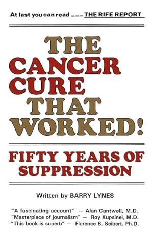 Bild des Verkufers fr The Cancer Cure That Worked! : Fifty Years of Suppression zum Verkauf von AHA-BUCH GmbH