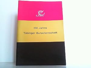 150 Jahre Tuebinger Burschenschaft. Vixier-Nachrichten Nr. 23. Sonderheft zum 150. Stiftungsfest.