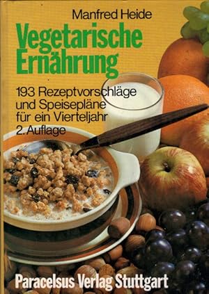 Seller image for Vegetarische Ernhrung : 193 Rezeptvorschlge und Speiseplne fr ein Vierteljahr for sale by AMAHOFF- Bookstores