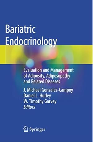 Imagen del vendedor de Bariatric Endocrinology : Evaluation and Management of Adiposity, Adiposopathy and Related Diseases a la venta por AHA-BUCH GmbH