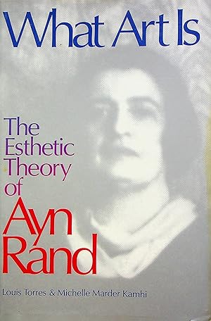 Seller image for What Art Is: The Esthetic Theory of Ayn Rand for sale by Adventures Underground