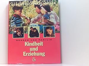Immagine del venditore per Kindheit und Erziehung (Die Grosse Saatkorn Gesundheitsbibliothek : Mensch und Familie) venduto da Book Broker