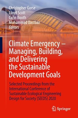 Bild des Verkufers fr Climate Emergency  Managing, Building , and Delivering the Sustainable Development Goals : Selected Proceedings from the International Conference of Sustainable Ecological Engineering Design for Society (SEEDS) 2020 zum Verkauf von AHA-BUCH GmbH