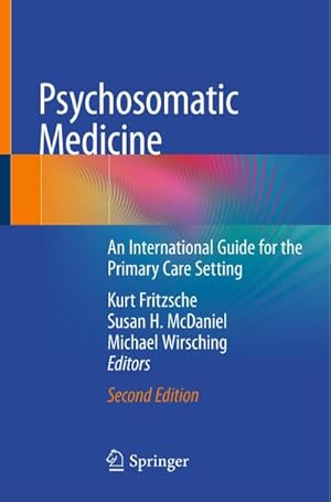 Bild des Verkufers fr Psychosomatic Medicine : An International Guide for the Primary Care Setting zum Verkauf von AHA-BUCH GmbH