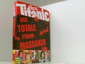 Bild des Verkufers fr Titanic: Das totale Promi-Massaker: Die endgltige People-Bibel (Best of Titanic) zum Verkauf von Book Broker