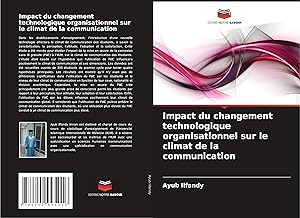 Seller image for Impact du changement technologique organisationnel sur le climat de la communication for sale by moluna