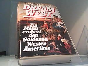 Imagen del vendedor de Dream West : Ein Mann erobert den Goldenen Westen Amerikas ; a la venta por Eichhorn GmbH