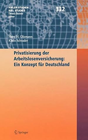 Seller image for Privatisierung der Arbeitslosenversicherung: Ein Konzept fr Deutschland: Ein Konzept Fur Deutschland (Kieler Studien - Kiel Studies, 332, Band 332) for sale by Gabis Bcherlager