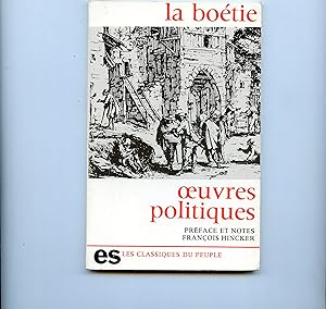 OEUVRES POLITIQUES : DISCOURS SUR LA SERVITUDE VOLONTAIRE ( Texte intégral ) - MÉMOIRE SUR L ' ÉD...
