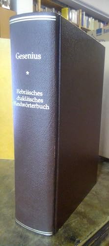 Hebräisches und chaldäisches Handwörterbuch über das Alte Testament. Erster und zweiter Theil in ...